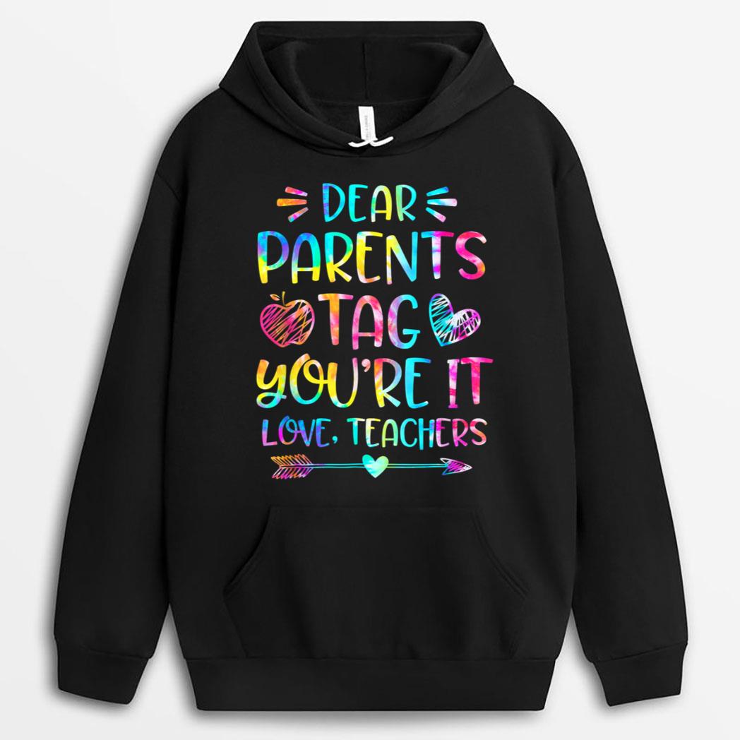 Dear Parents Tag You're It Love Teachers Funny T-Shirt