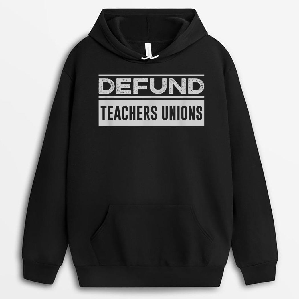 Defund Teachers Union - Anti Teacher Union T-Shirt