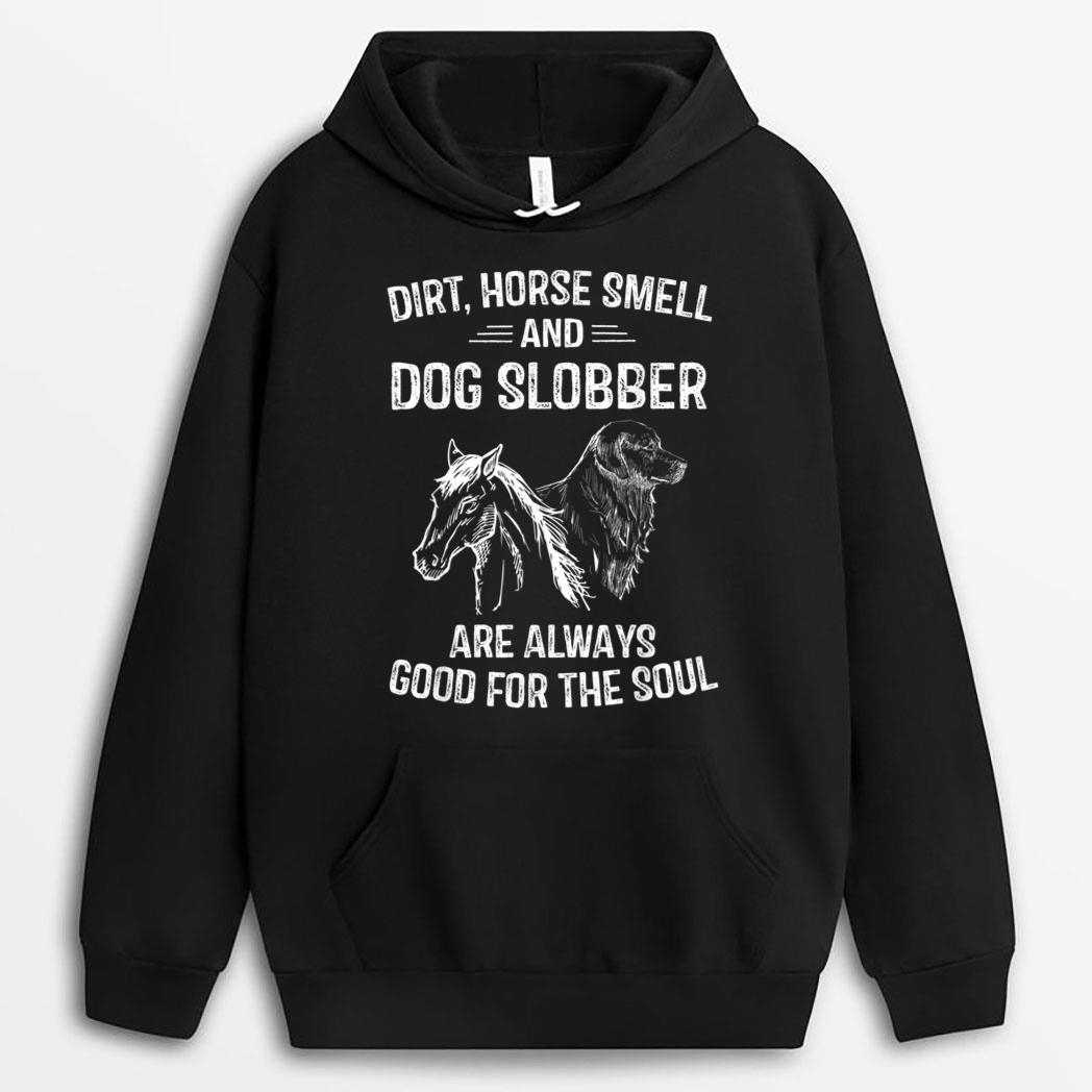 Dirt Horse Smell and Dog Slobber Gifts T-Shirt