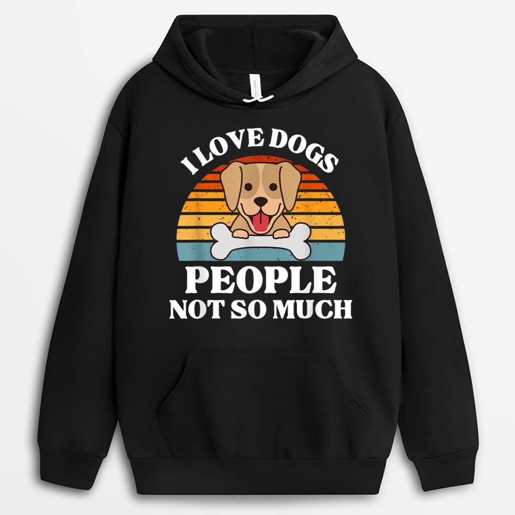 Dog Lover Present - I Love Dogs People Not So Much Funny Dog T-Shirt