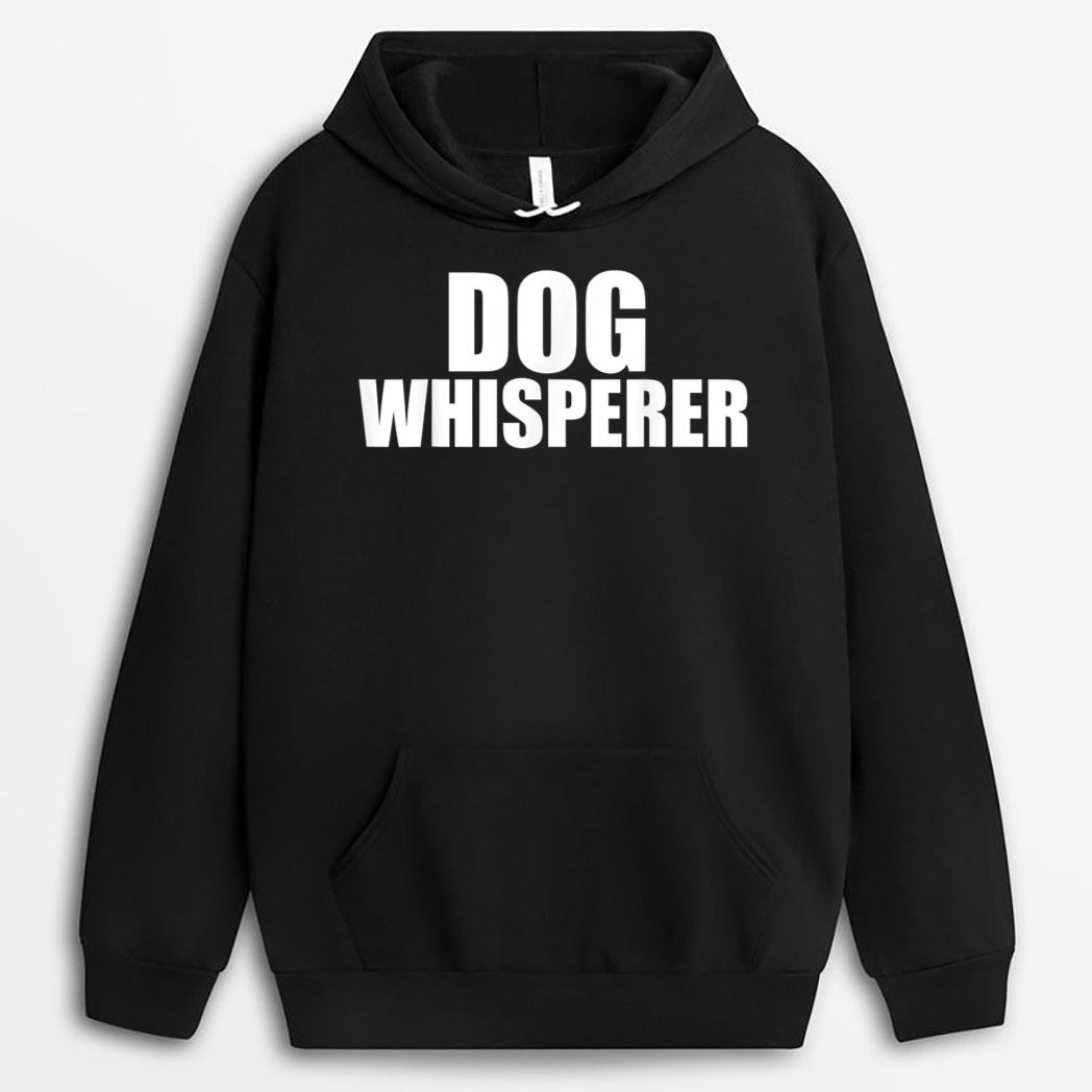 Dog Whisperer Funny Dog Trainer Dog Lovers Owners Gift T-Shirt