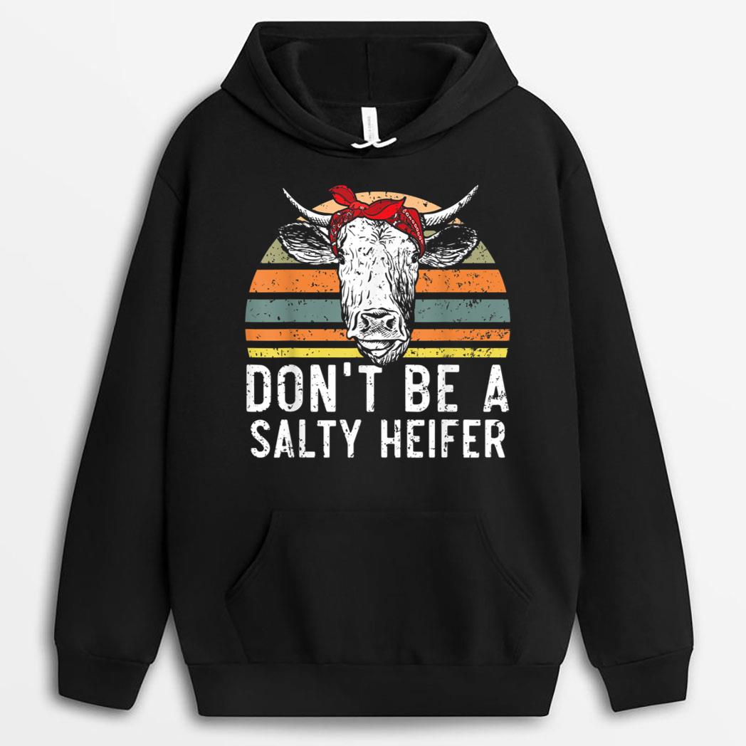 Don't Be A Salty Heifer Cow Whisperer Cow Farming Farm T-Shirt