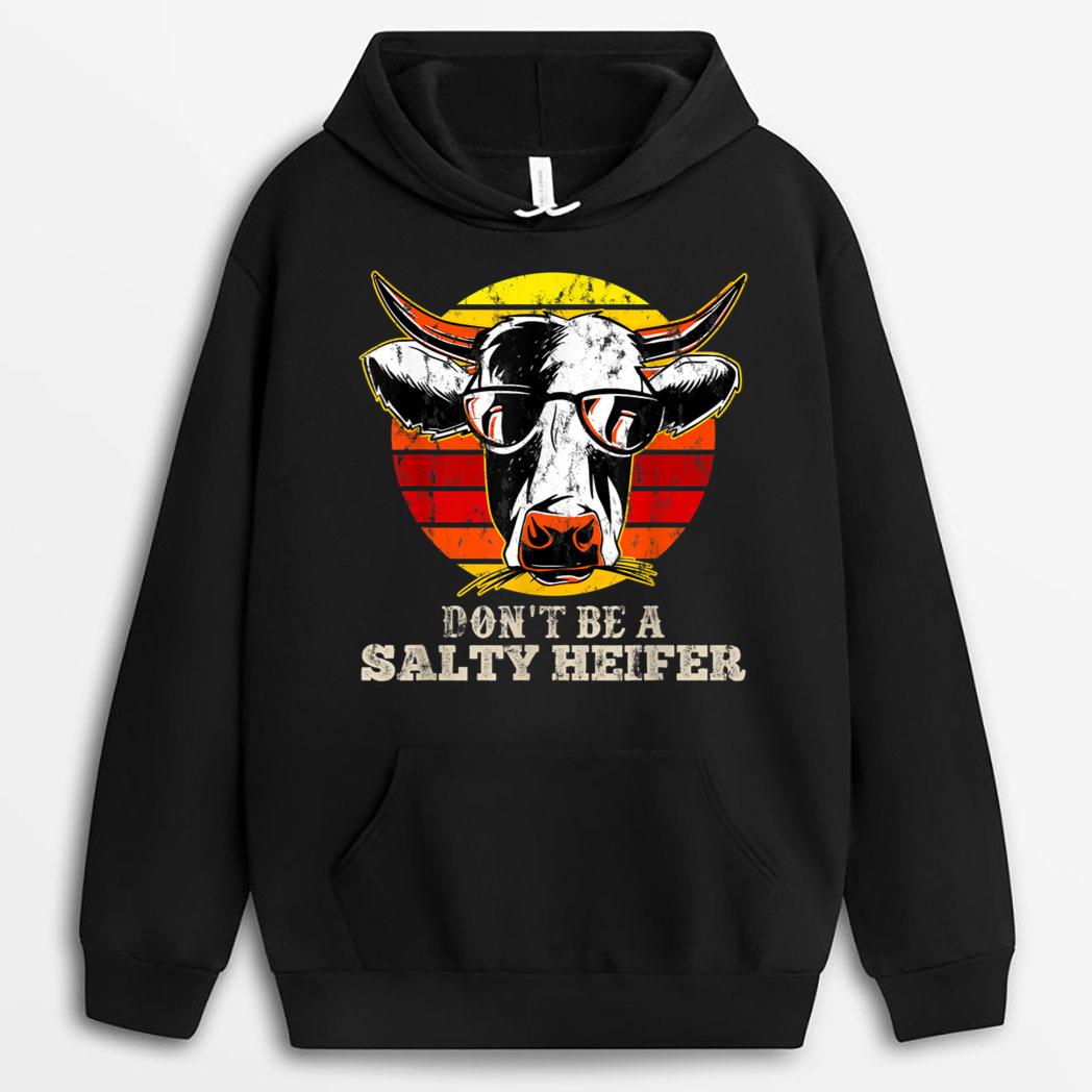 Don't Be Salty A Heifer Cow Lover or Farmer T-Shirt