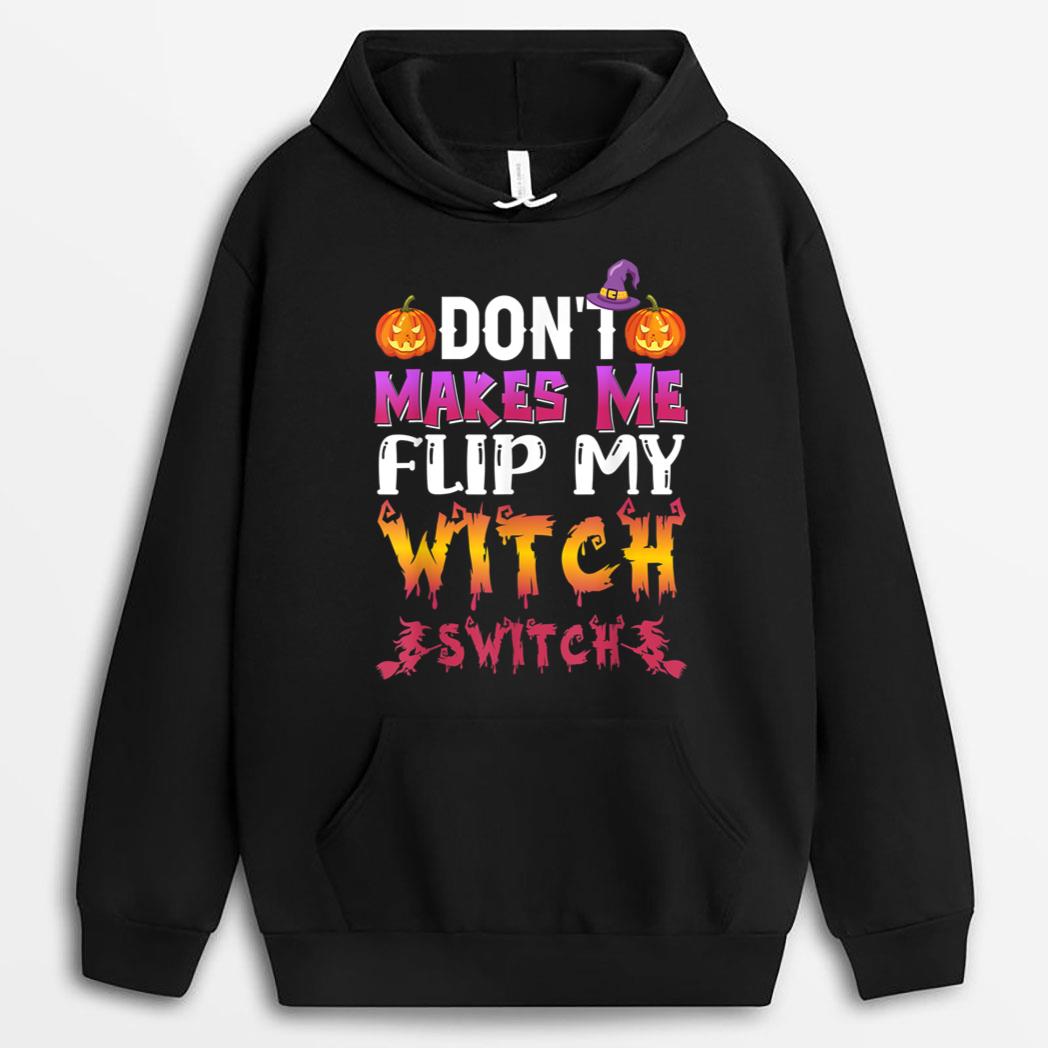 Don't Make Me Flip My Witch Switch Halloween Costume Ver 2 T-Shirt