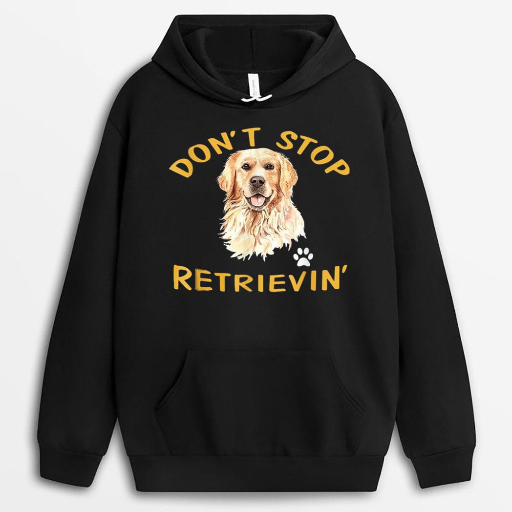Don't Stop Retrieving - Golden Retriever Dog Mom T-Shirt