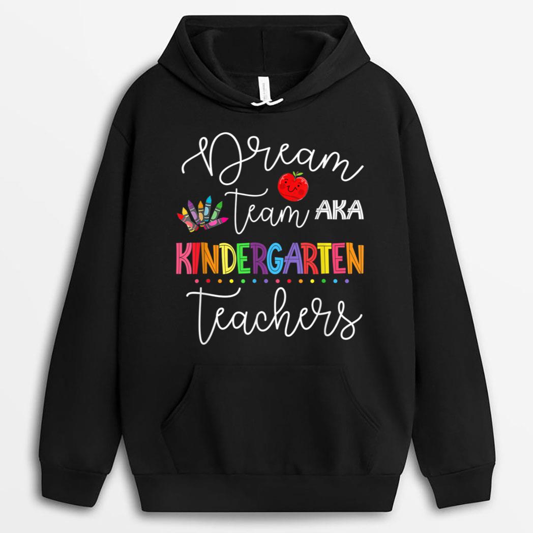 Dream team Kindergarten Quote Funny Teachers Back to School T-Shirt