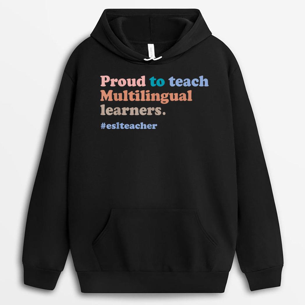 ESL Teacher Proud to Teach Multilingual Learners Teaching T-Shirt