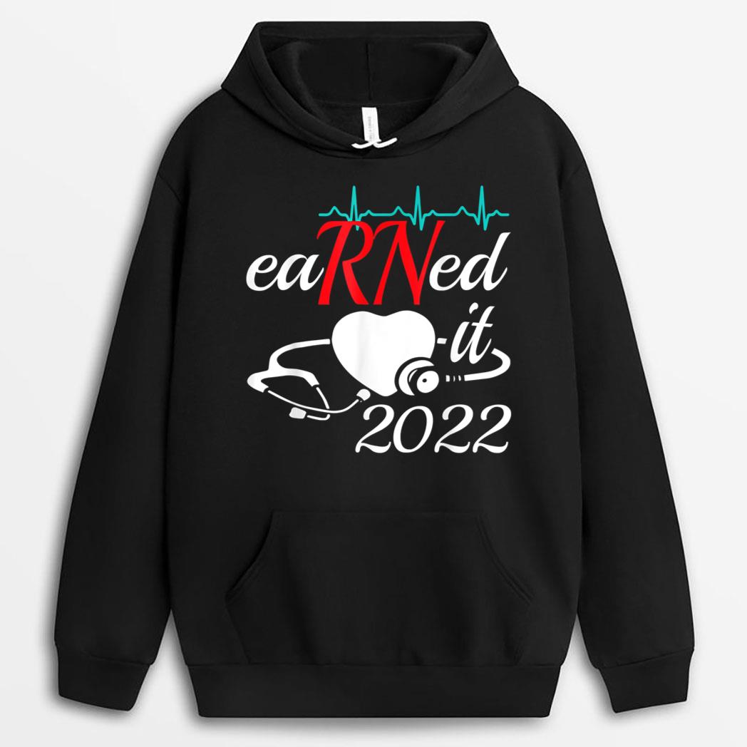 Earned It Nurse Graduation Nursing Grad Student RN LPN T-Shirt