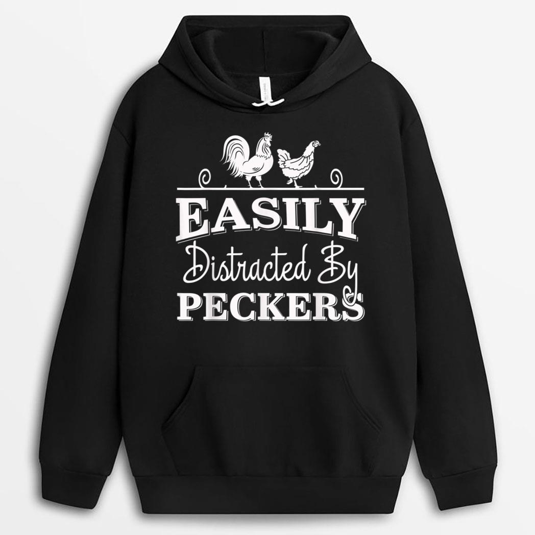 Easily Distracted By Peckers For Chicken Who Lovers Farmer T-Shirt