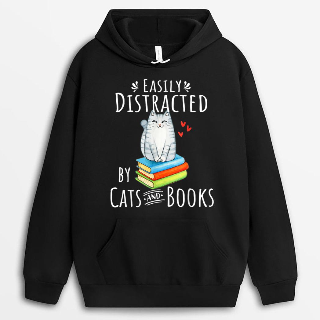 Easily Distracted by Cats and Books - Funny Cat & Book Lover T-Shirt