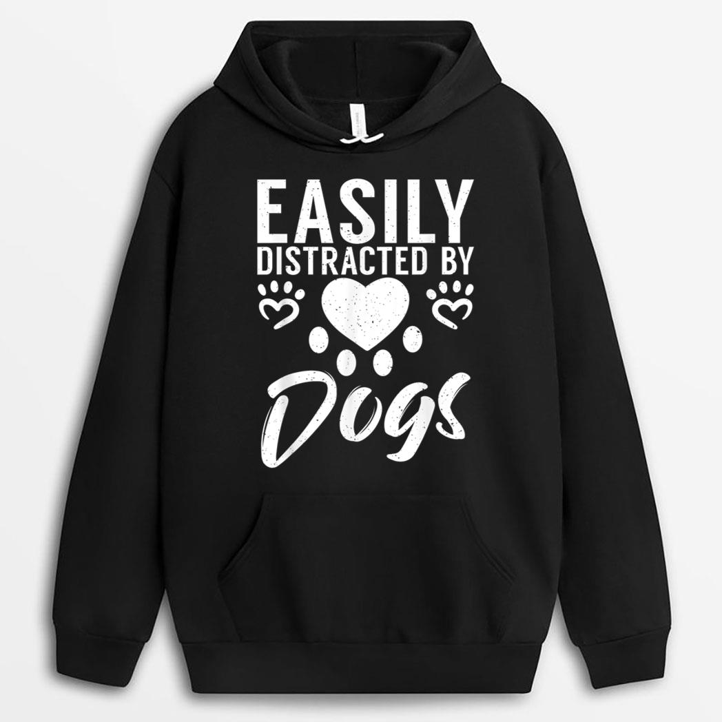 Easily distracted by Dogs Puppy Dog Lover T-Shirt