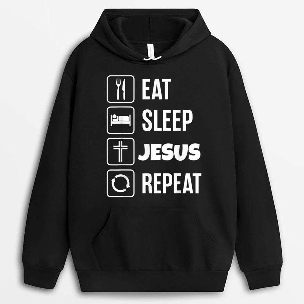 Eat Sleep Jesus Repeat Jesus T-Shirt