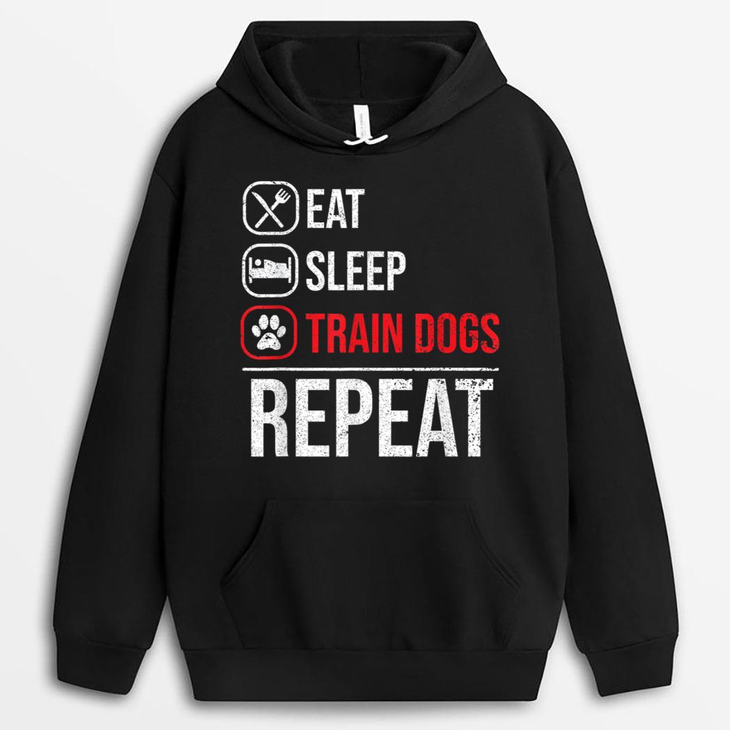 Eat Sleep Train Dogs Repeat Animal Lover Pet Dog Trainer T-Shirt