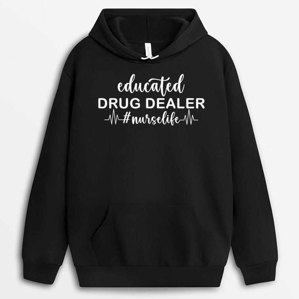 Educated Drug Dealer Registered Nurse Life T-Shirt