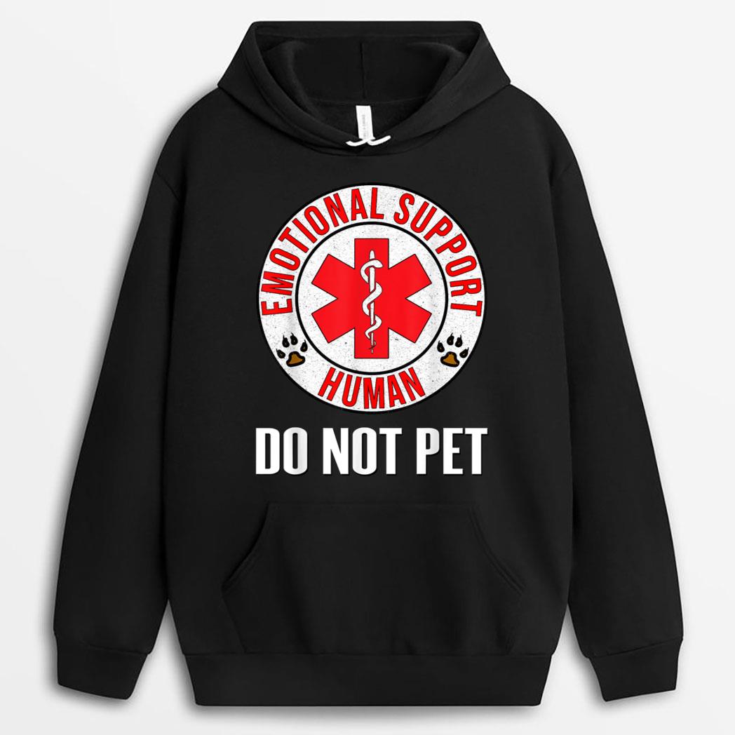 Emotional Support Human Do Not Pet - Service Dog Love Humor T-Shirt
