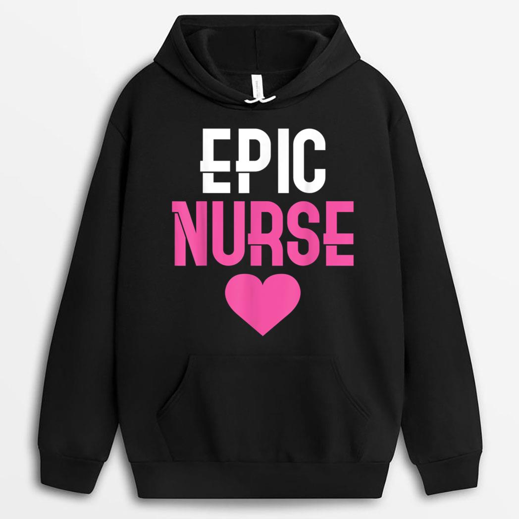 Epic Nurse Work Hospital Nursing T-Shirt
