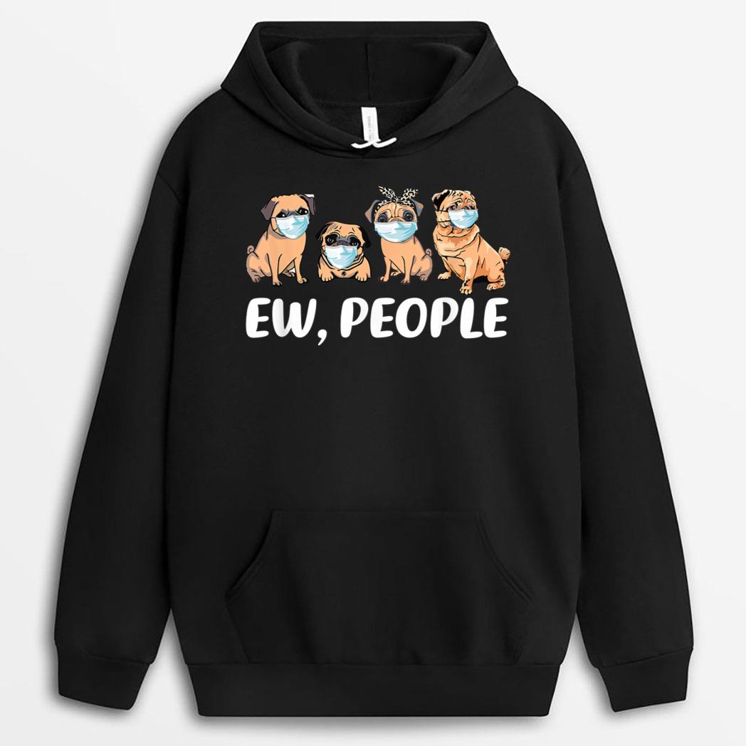 Ew People, Dogs Best Friend, I Love My Pug Dog T-Shirt