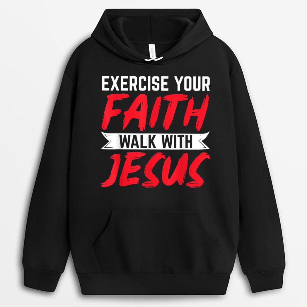 Exercise Your Faith Walk With Jesus Christian Religious T-Shirt