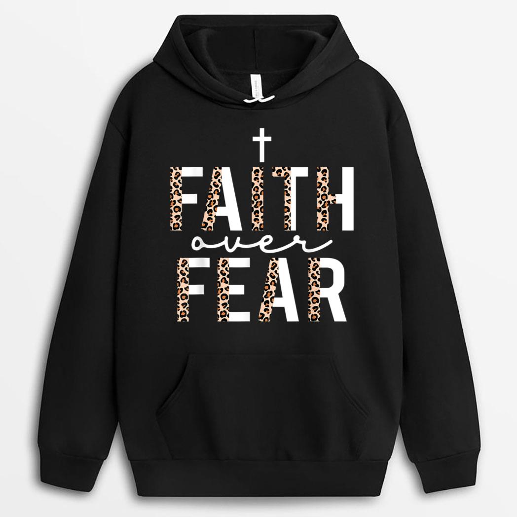 Faith Over Fear Jesus Religious Faith Christian T-Shirt