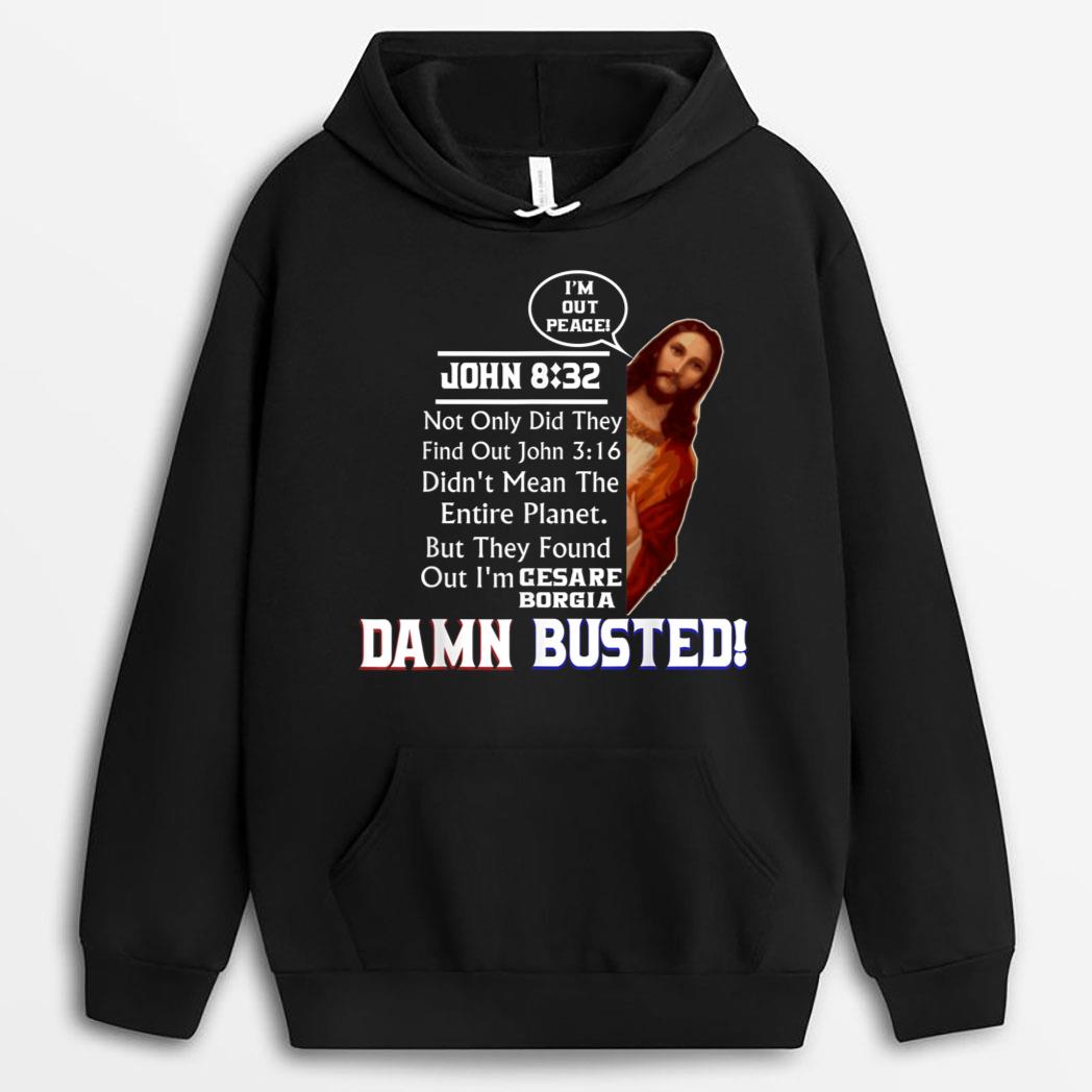 Fake Jesus Cesare Borgia False Image Of Christ Damn Busted T-Shirt