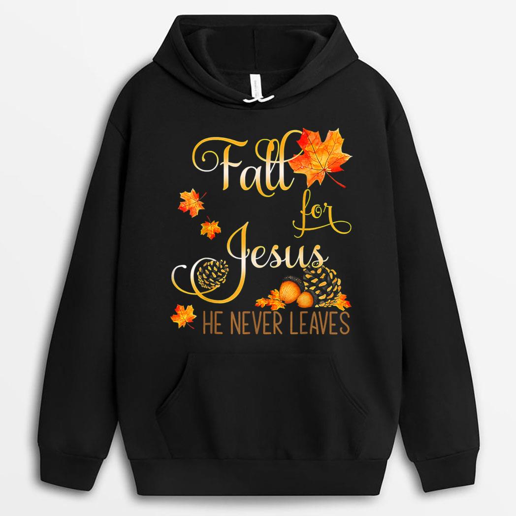 Fall For Jesus He Never Leaves Autumn Christian Prayers T-Shirt