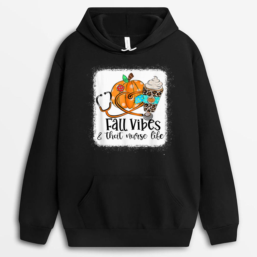 Fall Vibes That Nurse Life Nurse Fall Season Autumn Season T-Shirt