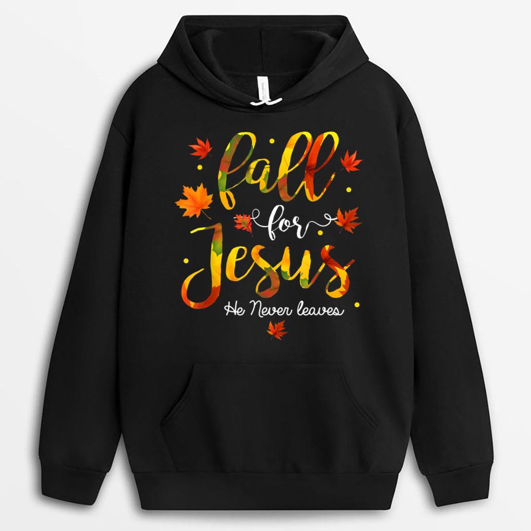 Fall for Jesus He Never Leaves Christian Faith Jesus Autumn T-Shirt