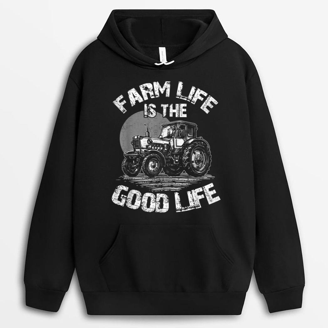 Farm Life Is The Good Life Tractor Farmer Garden T-Shirt
