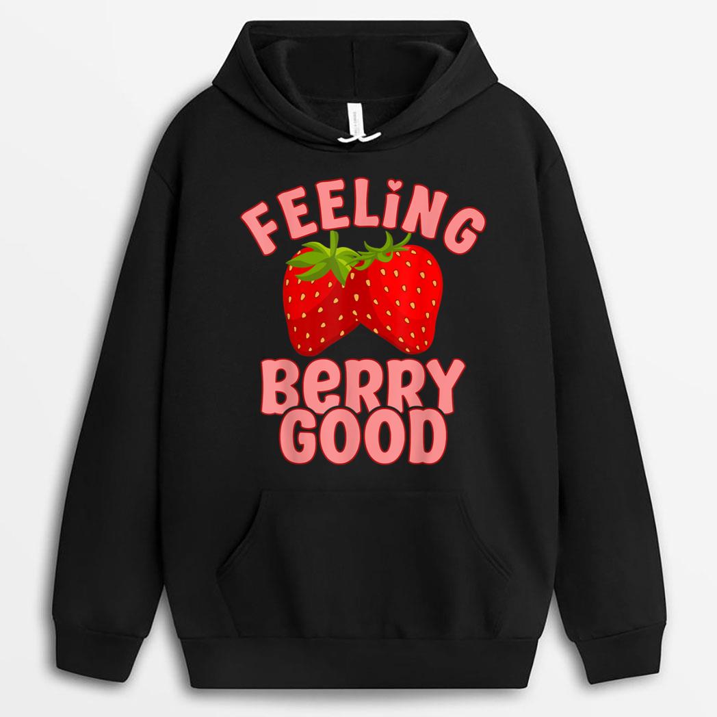 Feeling Berry Good Strawberry Festival Farmer Strawberries T-Shirt