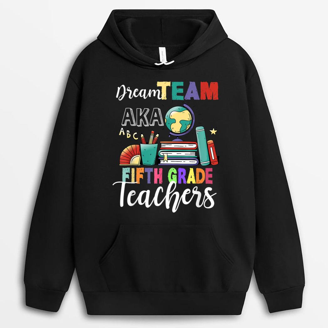 Fifth Grade Teachers Dream Team Aka 5th Teacher T-Shirt