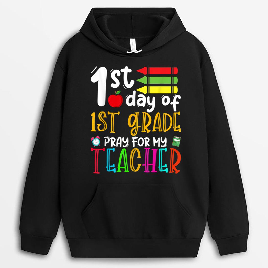 First Day Of First Grade Pray For My Teacher Back To School T-Shirt