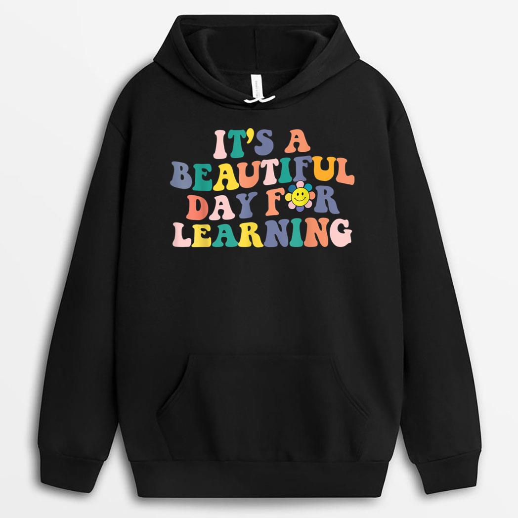 First Day School Its Beautiful Day For Learning Teacher T-Shirt