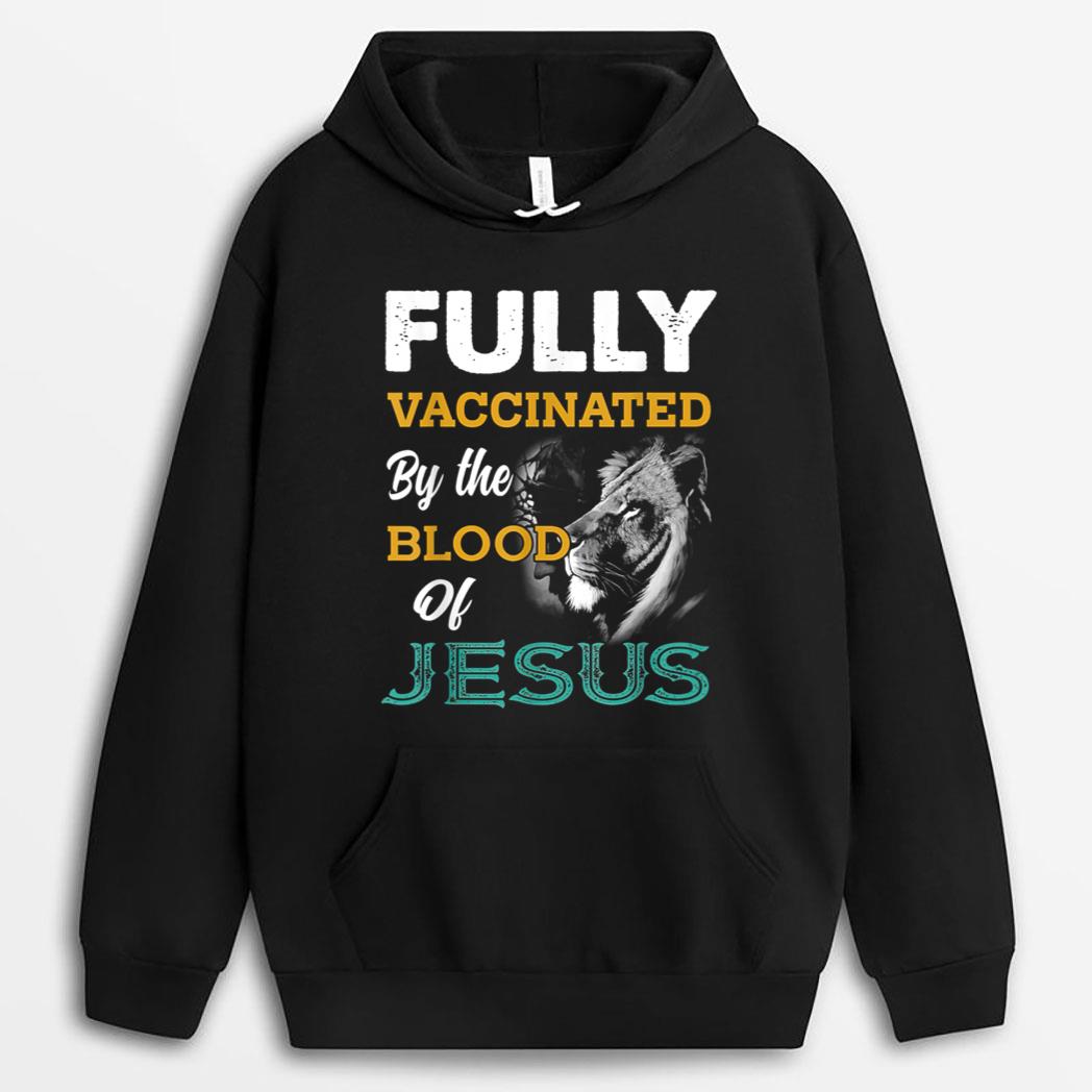 Fully Vaccinated By The Blood Of Jesus Lion God Christian T-Shirt
