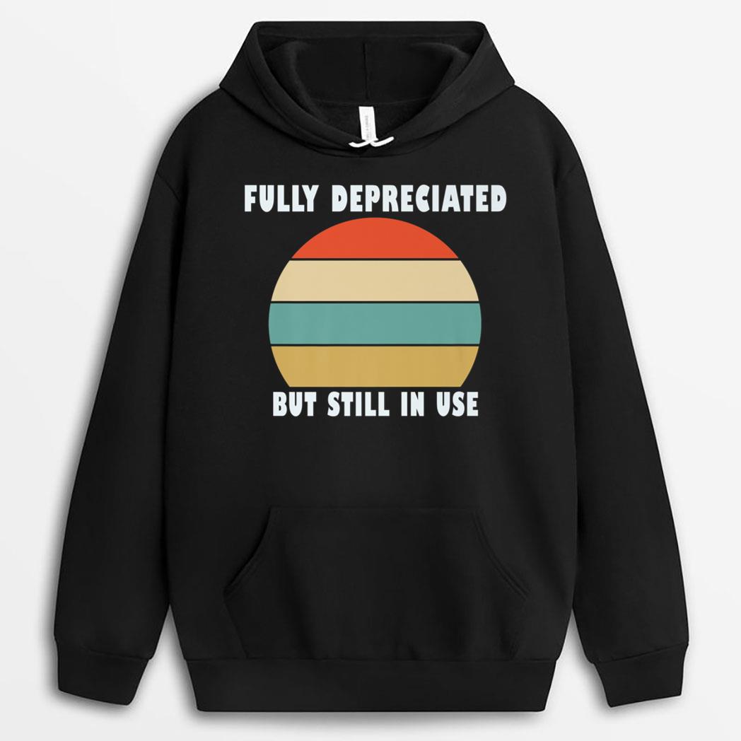 Funny Accounting Quote Fully Depreciated But Still In Use T-Shirt