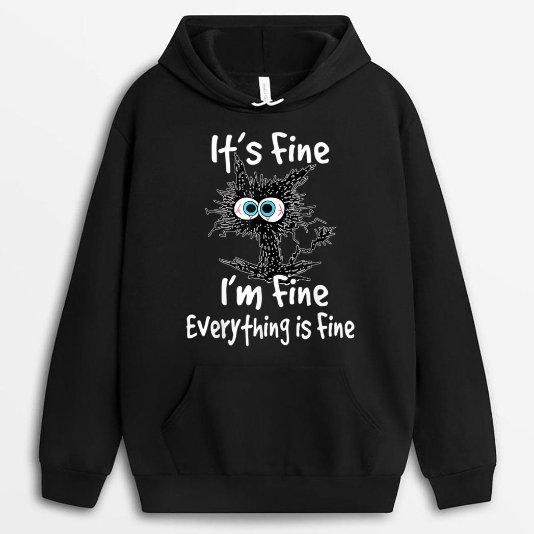 Funny Black Cat Quote It's Fine I'm Fine Everything Is Fine T-Shirt