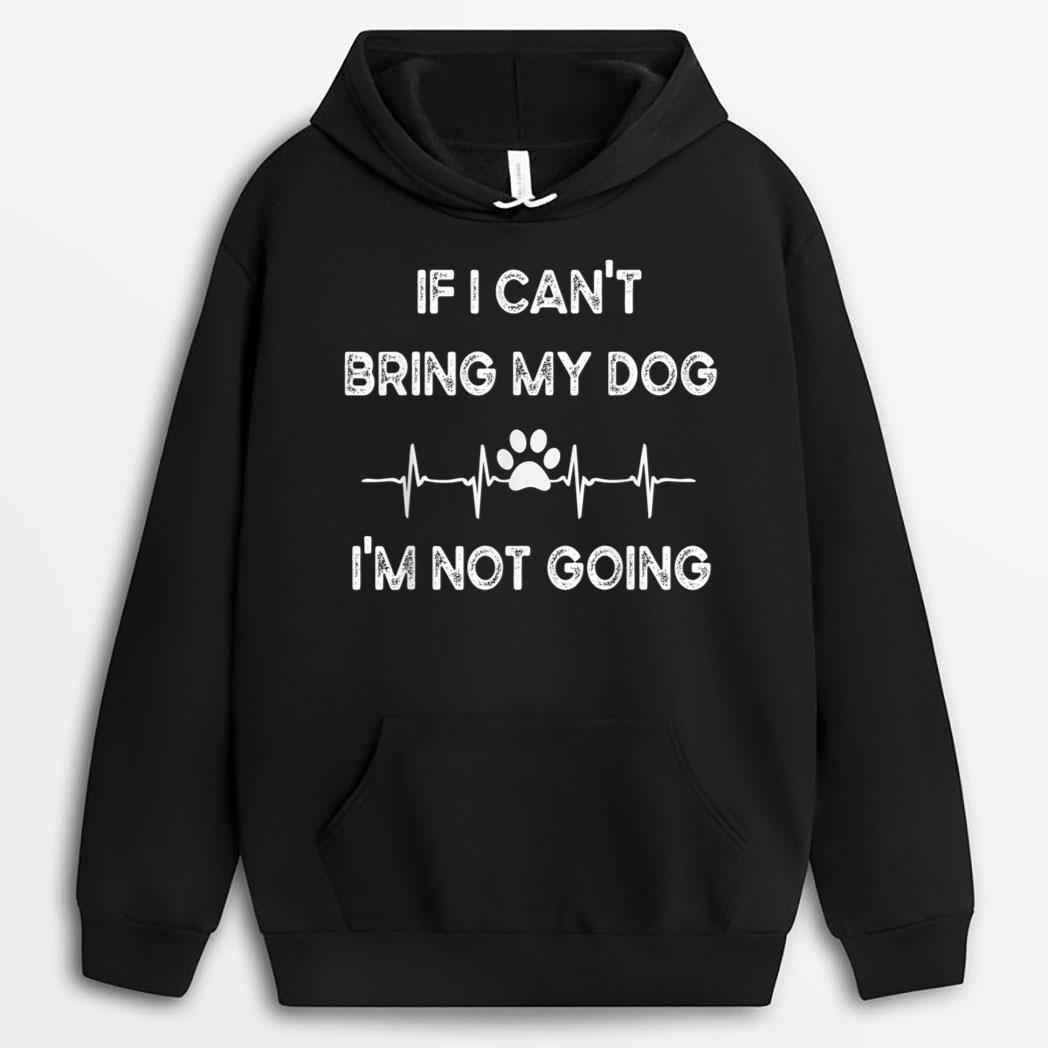 Funny Dog Lovers If I Can't Bring My Dog I'm Not Going Men T-Shirt