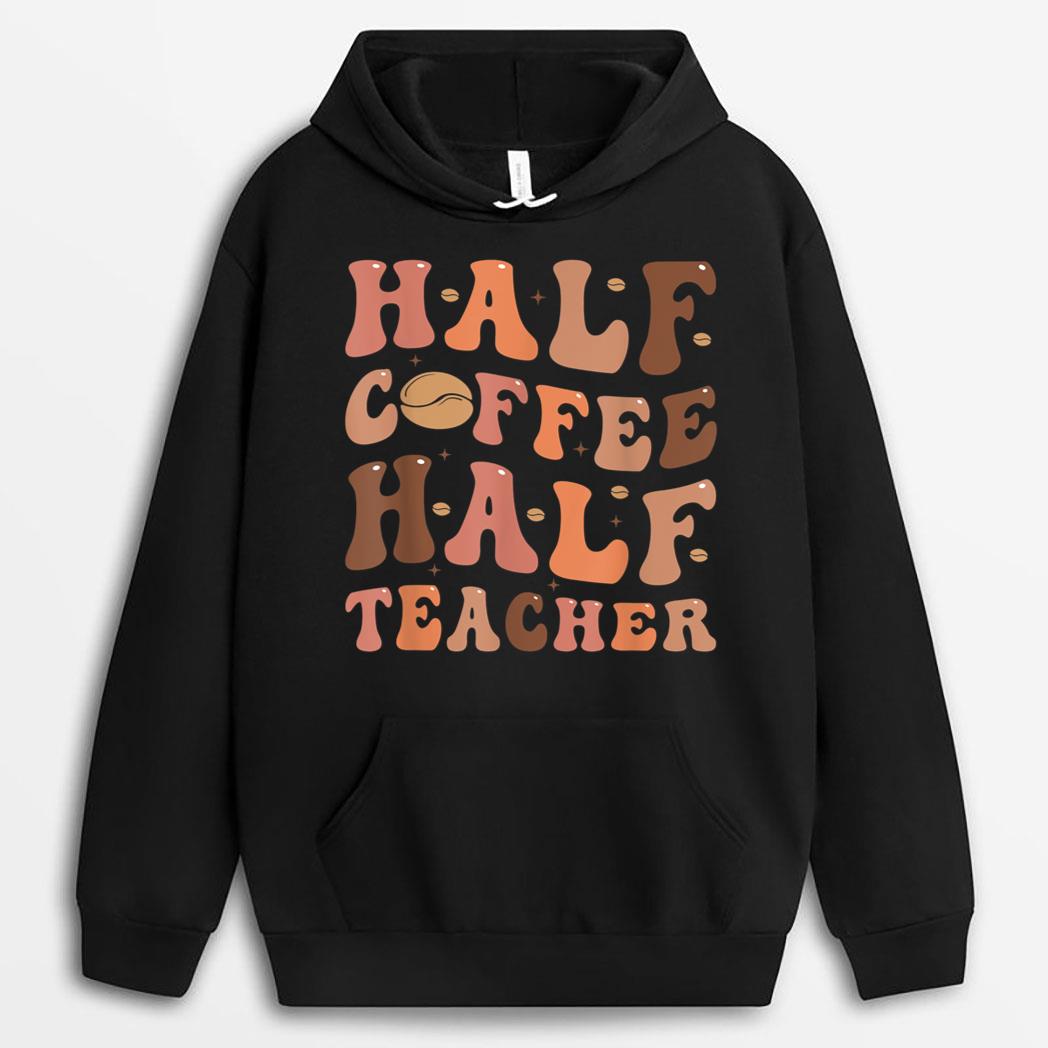 Funny Half Coffee Half Teacher Back To School Inspirational T-Shirt