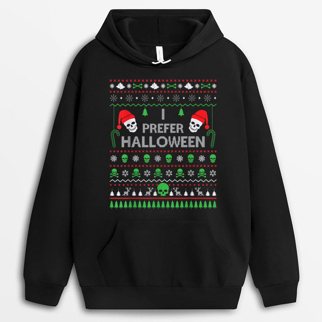 Funny I Prefer Halloween Christmas Sweater Best Ugly X-mas T-Shirt