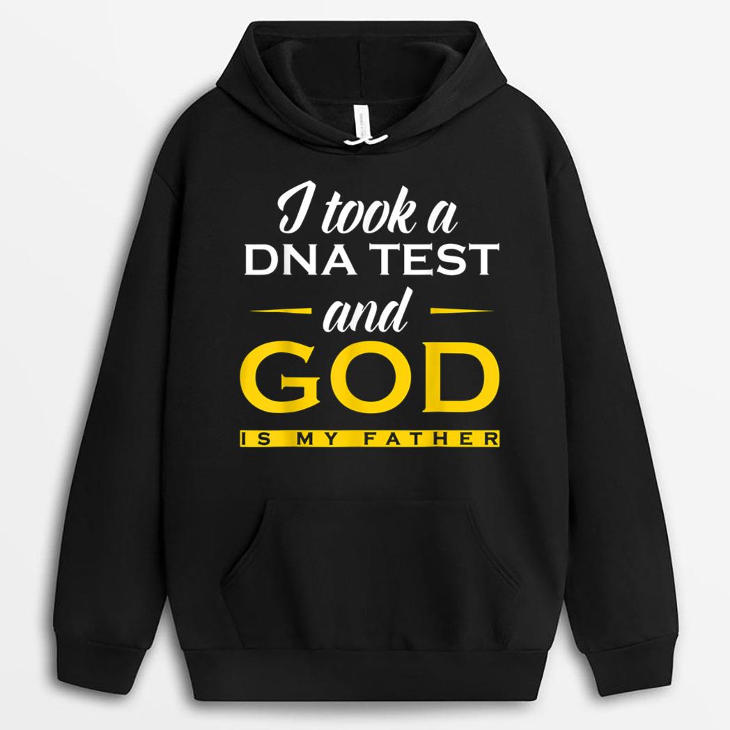 Funny I Took A DNA Test God Is My Father Jesus T-Shirt