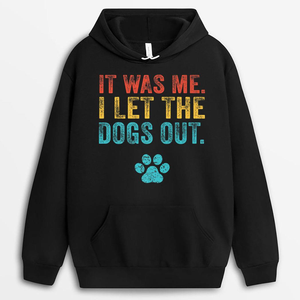 Funny It Was Me I Let The Dogs Out Vintage Retro Dog Lover T-Shirt