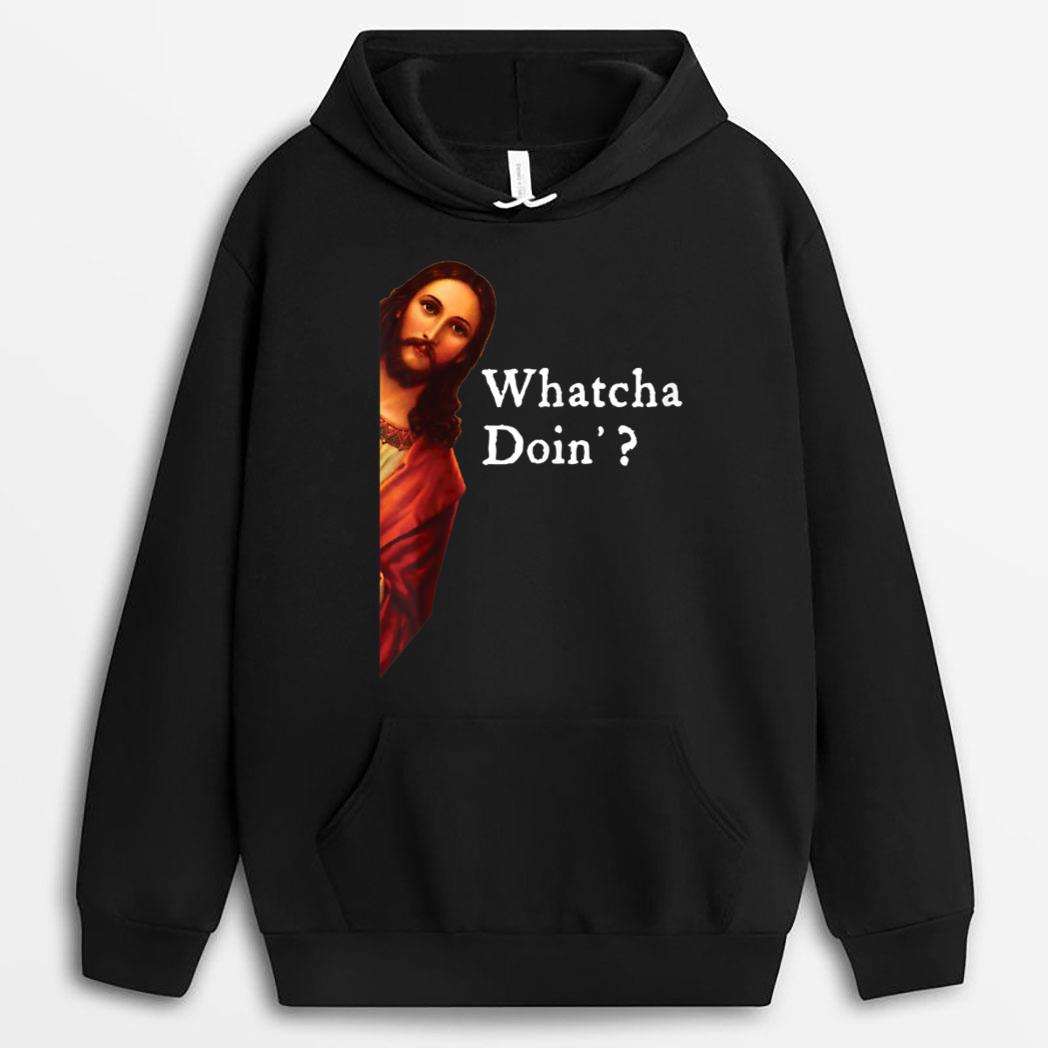 Funny Jesus Bible Joke Quote - Whatcha Doin' For Men Women T-Shirt