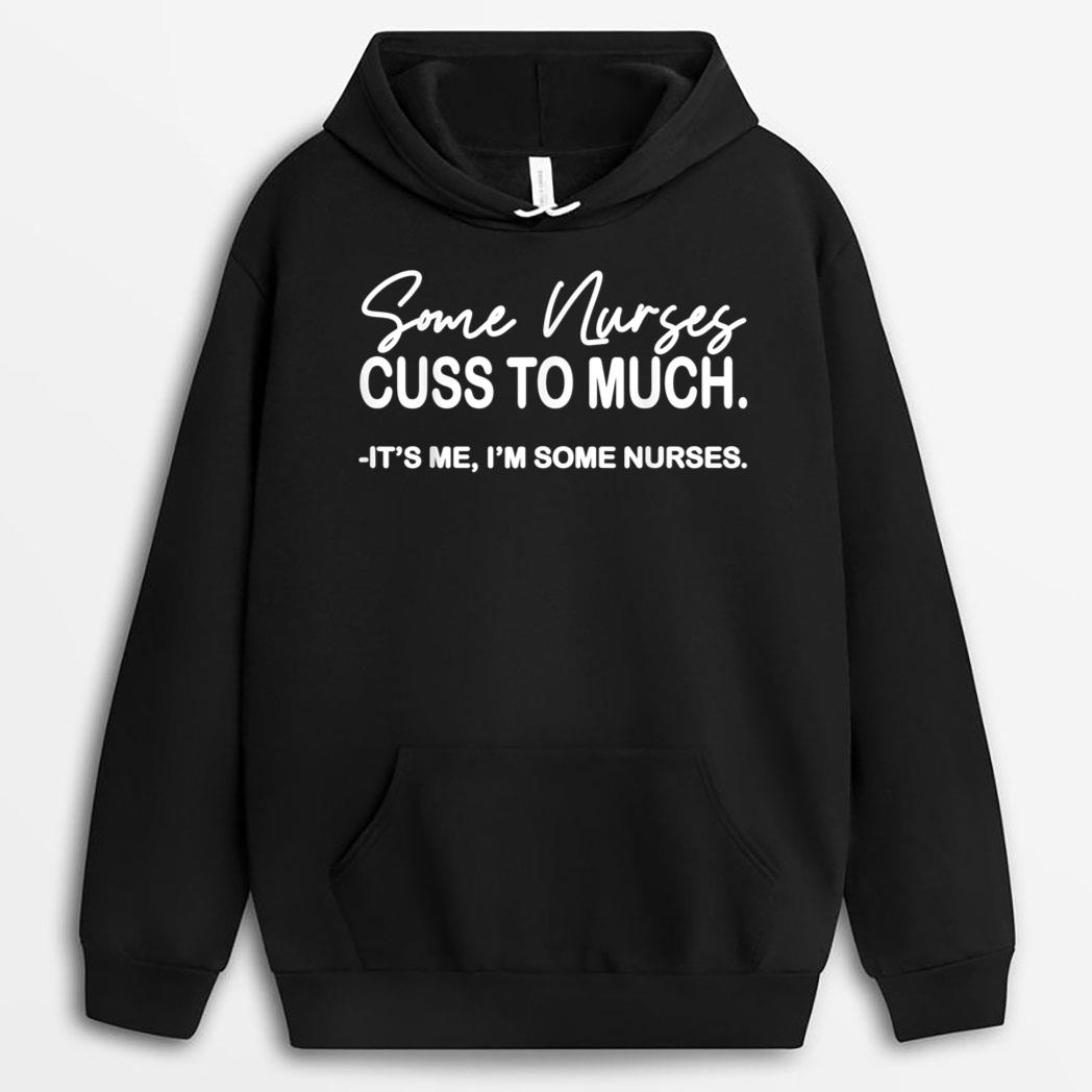 Funny Nurse , Womens Some Nurses Cuss Too Much T-Shirt