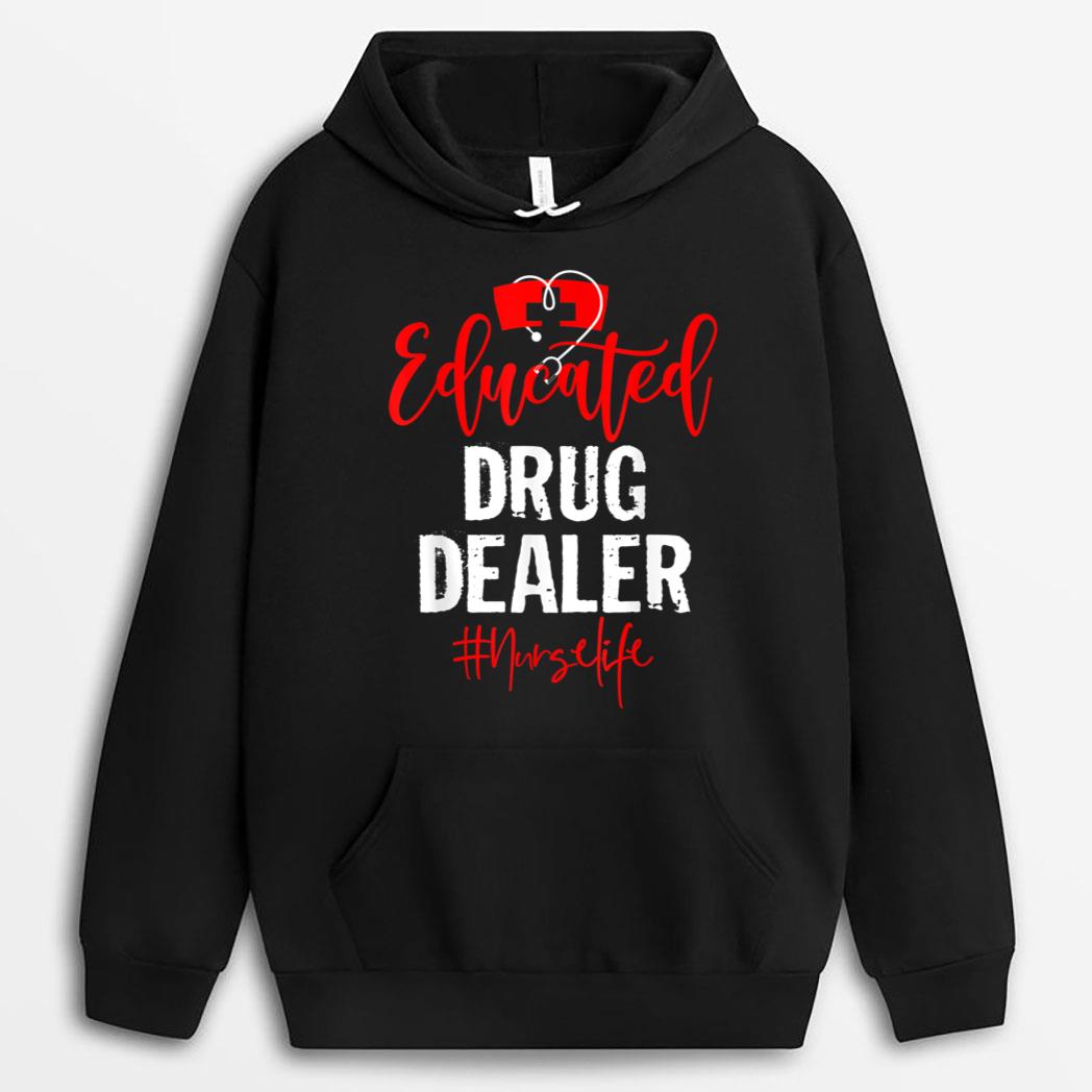 Funny Quote Educated Drug Dealer Nurse Distressed RN Nurses T-Shirt